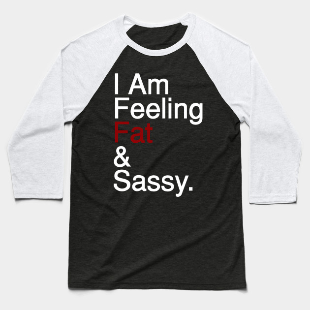 Fat and Sassy - White